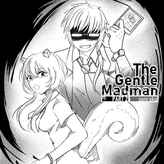 The Gentle Madman Part 2